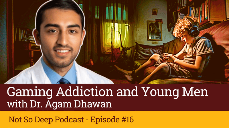 Thumbnail for the podcast episode titled Gaming Addiction in Young Adults - Expert Insights with Dr. Agam Dhawan